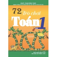 72 Trò Chơi Toán Lớp 1 - Chương Trình Tiểu Học Mới