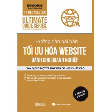 Ultimate Guide Series - Hướng Dẫn Bài Bản Tối Ưu Hóa Website Dành Cho Doanh Nghiệp