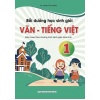 Bồi Dưỡng Học Sinh Giỏi Văn - Tiếng Việt Lớp 1 Biên Soạn Theo Chương Trình Sách Giáo Khoa Mới