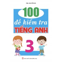 100 Đề Kiểm Tra Tiếng Anh Lớp 3
