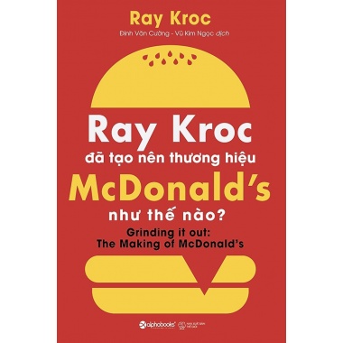 Ray Kroc Đã Tạo Nên Thương Hiệu McDonald Như Thế Nào