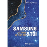 Samsung Và Tôi - Lựa Chọn Và Thay Đổi