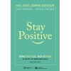 Stay Positive - Sống Tích Cực, Đời Hết Bực