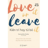 Love It Or Leave It - Kiên Trì Hay Từ Bỏ