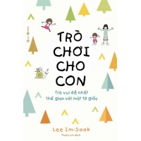 Trò Chơi Cho Con - Trò Vui Dễ Nhất Thế Gian Với Một Tờ Giấy