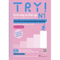 Try! Thi Năng Lực Nhật Ngữ N1 - Phát Triển Các Kỹ Năng Tiếng Nhật Từ Ngữ Pháp (Phiên Bản Tiếng Việt)