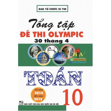 Tổng Tập Đề Thi Olympic 30 Tháng 4 Toán Học Lớp 10 (Từ 2014 - 2018)