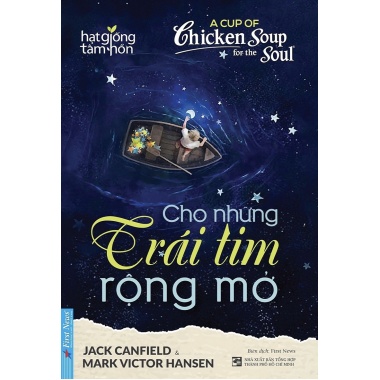A Cup Of Chicken Soup For The Soul - Cho Những Trái Tim Rộng Mở