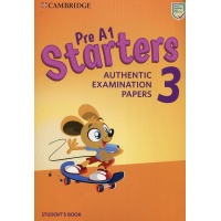 Pre A1 Starters 3 Authentic Examination Papers