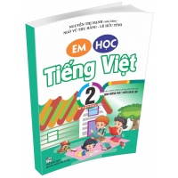 Em Học Tiếng Việt Lớp 2 Tập 2 (Chương Trình Giáo Dục Phổ Thông Mới)