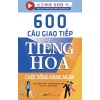 600 Câu Giao Tiếp Tiếng Hoa - Cuộc Sống Hằng Ngày