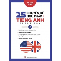 25 Chuyên Đề Ngữ Pháp Tiếng Anh Trọng Tâm (Tập 2)