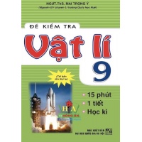 Đề Kiểm Tra Vật Lí Lớp 9 (15 Phút, 1 Tiết, Học Kì)