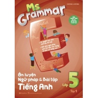 Ms Grammar - Ôn Luyện Ngữ Pháp Và Bài Tập Tiếng Anh Lớp 5 (Tập 1)