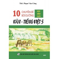 10 Chuyên Đề Bồi Dưỡng Học Sinh Giỏi Văn, Tiếng Việt Lớp 5
