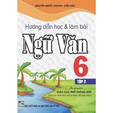 Hướng Dẫn Học Va Lam Bai Lam Văn Ngữ Văn Lớp 6 Tập 2 Bam Sat Sgk Kết Nối Tri Thức Tictak Com Vn