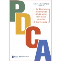 PDCA (Tự Động Hóa Doanh Nghiệp Để Giải Phóng Lãnh Đạo Và Nhân Bản Doanh Nghiệp)