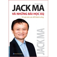 Jack Ma Và Những Bài Học EQ (Trí Tuệ Cảm Xúc Để Thành Công)