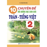 10 Chuyên Đề Bồi Dưỡng Học Sinh Giỏi Toán, Tiếng Việt Lớp 2