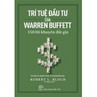 Trí Tuệ Đầu Tư Của Warren Buffett (350 Lời Khuyên Đắt Giá)