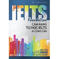 Ielts Foundation (Cẩm Nang Tự Học Ielts Ai Cũng Cần)