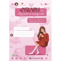 Crush Ơi, Anh Muốn Em Cưa Hay Tự Đổ