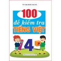 100 Đề Kiểm Tra Tiếng Việt Lớp 4