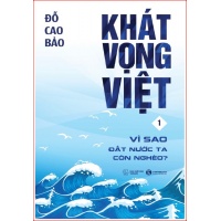 Khát Vọng Việt Tập 1 (Vì Sao Đất Nước Ta Còn Nghèo)