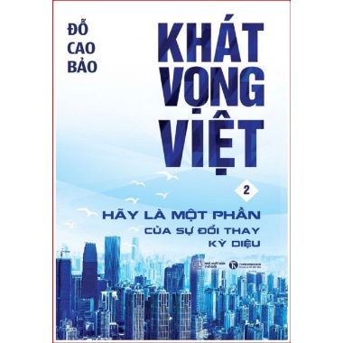 Khát Vọng Việt Tập 2 (Hãy Là Một Phần Của Sự Đổi Thay Kỳ Diệu)