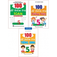 Combo 100 Đề Kiểm Tra Toán + Tiếng Việt + Tiếng Anh Lớp 5 (Bộ 3 Cuốn)