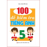 100 Đề Kiểm Tra Tiếng Anh Lớp 5