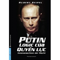 Putin - Logic Của Quyền Lực