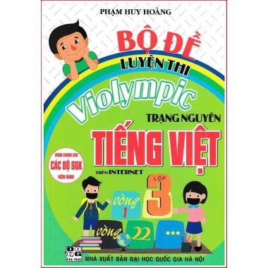Bộ Đề Luyện Thi Violympic Trạng Nguyên Tiếng Việt Trên Internet Lớp 3 (Dùng Chung Cho Các SGK Mới Hiện Hành)