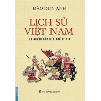 Lịch Sử Việt Nam Từ Nguồn Gốc Đến Thế Kỷ XIX (Bìa Cứng)