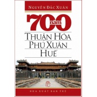 700 Năm Thuận Hóa, Phú Xuân, Huế