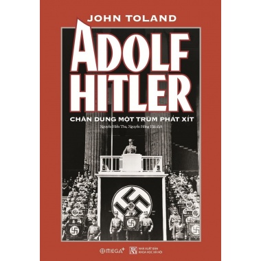 Adolf Hitler (Chân Dung Một Trùm Phát Xít)