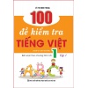 100 Đề Kiểm Tra Tiếng Việt Lớp 1 Tập 1 (Biên Soạn Theo Chương Trình Mới)