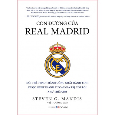 Con Đường Của Real Madrid (Đội Thể Thao Thành Công Nhất Hành Tinh Được Hình Thành Từ Các Giá Trị Cốt Lõi Như Thế Nào)
