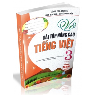 Vở Bài Tập Nâng Cao Tiếng Việt Lớp 3 Tập 1 (Biên Soạn Theo Chương Trình GDPT Mới)