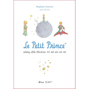 Le Petit Prince Những Điều Hoàng Tử Bé Nói Với Tôi