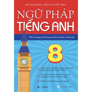 Ngữ Pháp Tiếng Anh Lớp 8 (Theo Chương Trình Khung Của Bộ Giáo Dục Và Đào Tạo)