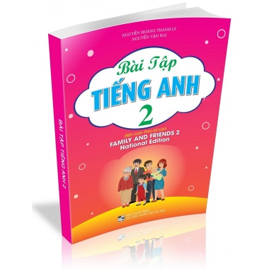 Bài Tập Tiếng Anh Lớp 2 (Biên Soạn Theo Bộ Sách Family And Friends National Edition)