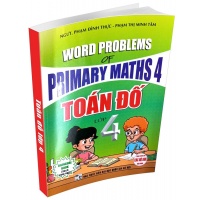 Toán Đố Lớp 4, Word Problems Primary Maths 4 (Dùng Chung Cho Các Bộ SGK Hiện Hành)