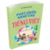 Phát Triển Và Nâng Cao Tiếng Việt Lớp 4 (Dùng Chung Cho Các Bộ SGK Hiện Hành)