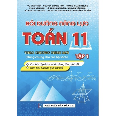 Bồi Dưỡng Năng Lực Toán Lớp 11 Tập 1 (Dùng Chung Cho Các Bộ SGK Hiện Hành)