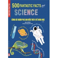 Cùng Bé Khám Phá 500 Điều Thú Vị Về Khoa Học