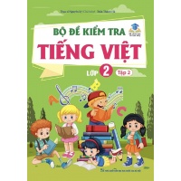 Bộ Đề Kiểm Tra Tiếng Việt Lớp 2 Tập 2 (Kết Nối Tri Thức Với Cuộc Sống)