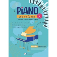 Piano Cho Thiếu Nhi Phần 1 (Tuyển Tập 220 Tiểu Phẩm Nổi Tiếng)