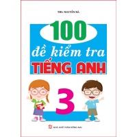 100 Đề Kiểm Tra Tiếng Anh Lớp 3