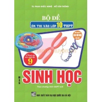 Bộ Đề Ôn Thi Vào Lớp 10 THPT Môn Sinh Học (Dùng Chung Cho Các Bộ SGK Hiện Hành)